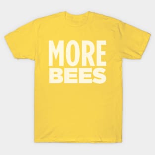 MORE BEES! T-Shirt